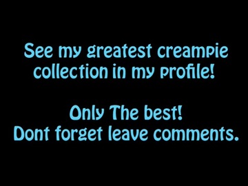 WORLD BEST CREAMPIE COMPILATION 7